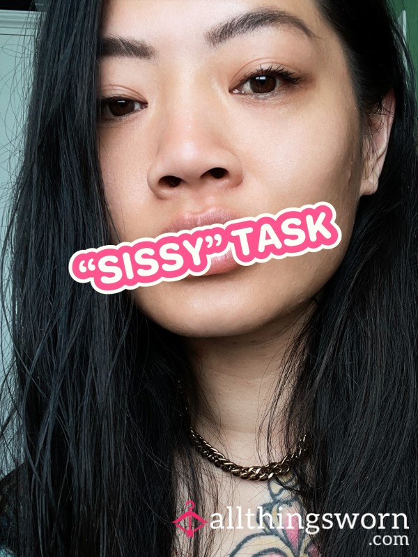 'SISSY" TASK