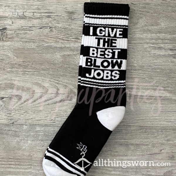 “I Give The Best Bl** Jobs” White & Black Socks