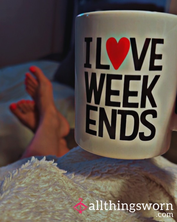 I LOVE WEEKENDS