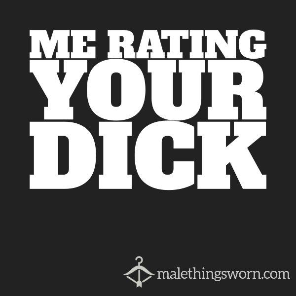 I Rate Your D*ck