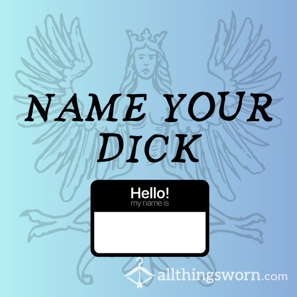 I Will Name Your D*ck: First Name Only