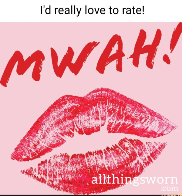 I Would Love To Rate Your C*ck!!