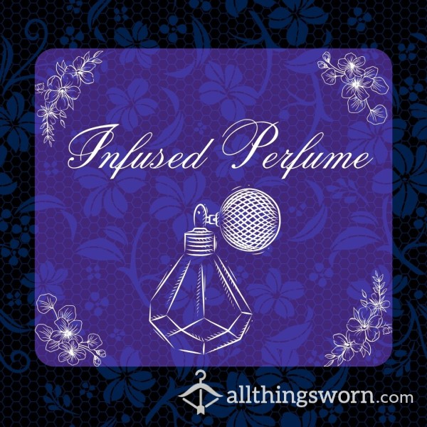 Infused Perfume