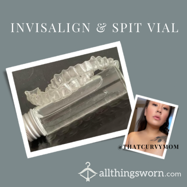 Invisalign & Sp*t Vial