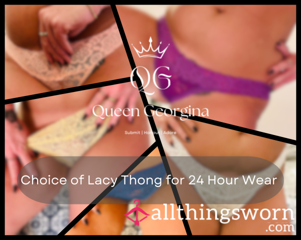 Choice Of Lacy Thong For 24 Hour Wear