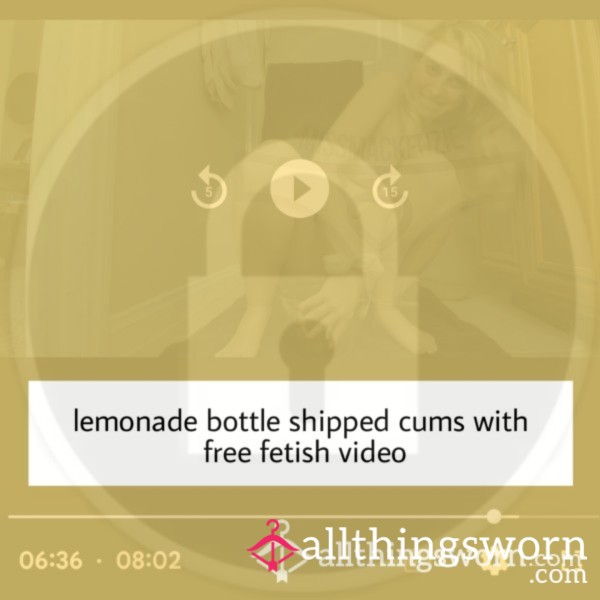 Lemonade Bottle Shipped C*ms With Free Fetish Video