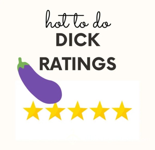 Let Me Rate Your D*ck!!!