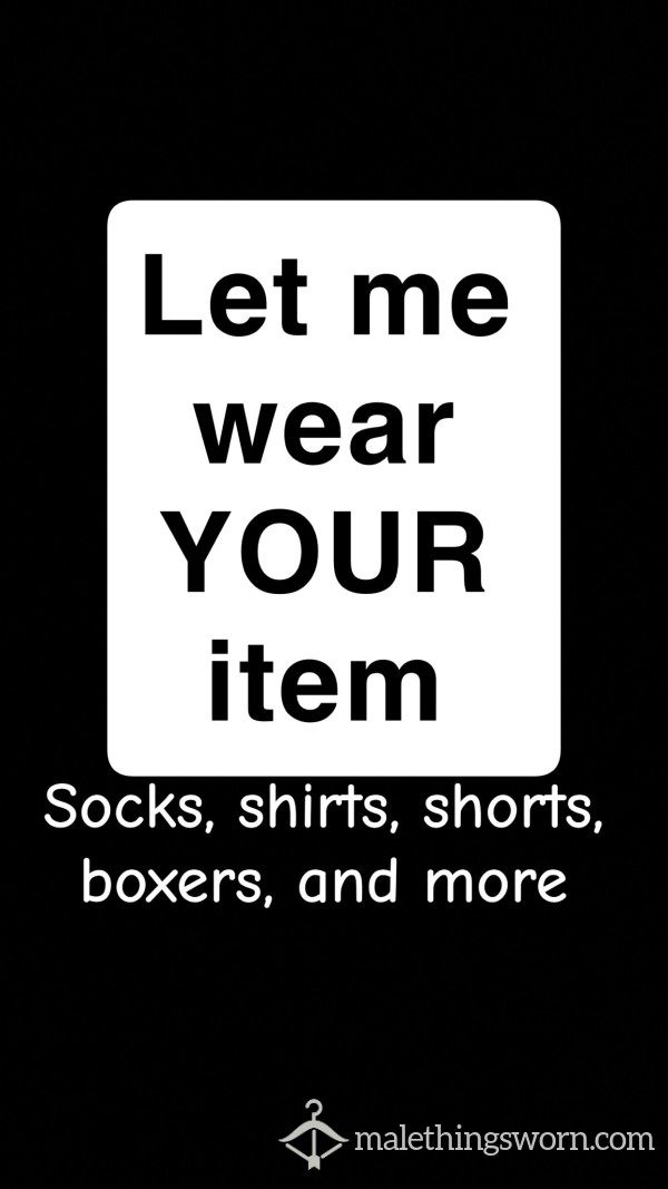 Let Me Wear YOUR Item