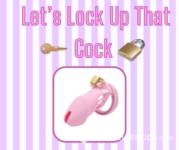 Let's Lock Up That C*ck -- Chastity Experience