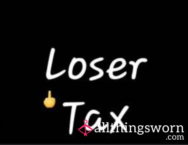 LOSER TAX