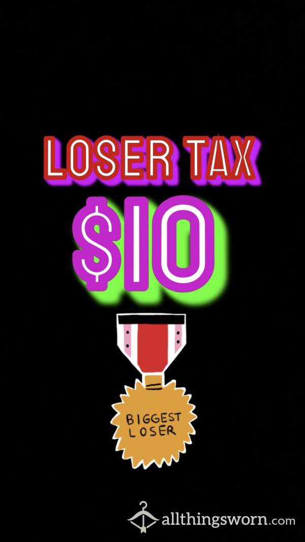 LOSER TAX