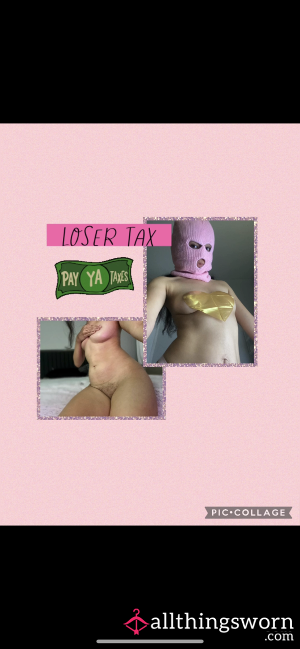 💕💦LOSER TAX💦💕