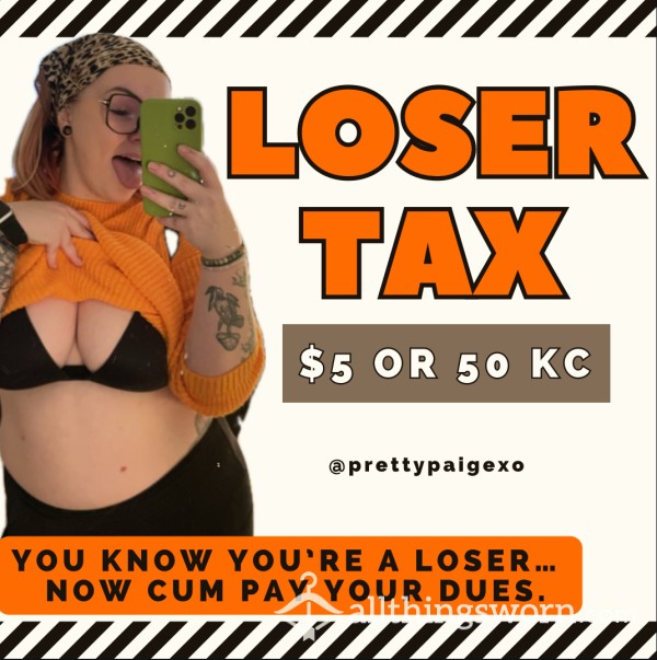 Loser Tax 🤪 C*m Pay Your Dues 😈🫶🏼