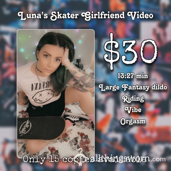 🛹 Luna’s Sk*ter Girlfriend Video 💖