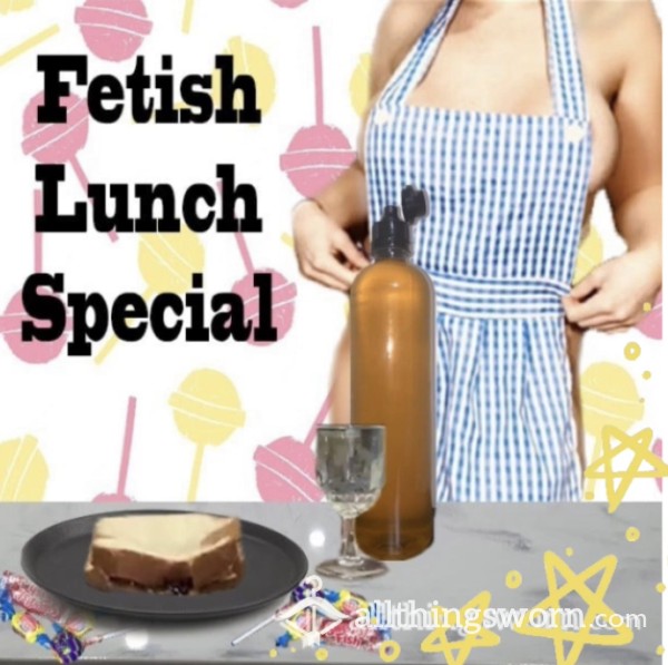 🍱🥤  Kinky LUNCH SPECIAL  : Fetish Sandwich::Fresh 17ozpi*s :: & A S**y CanDY🍬