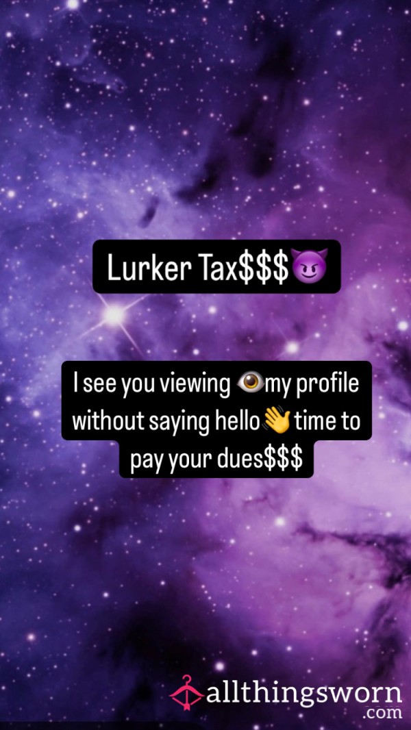 Lurker Tax$$$