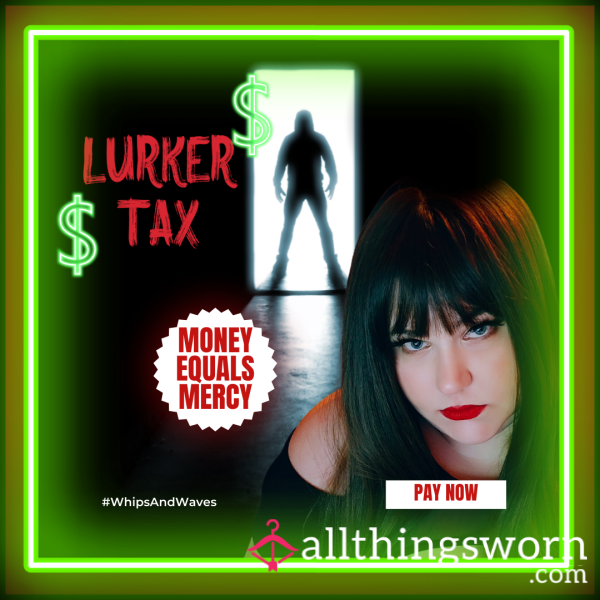 TAX :: Lurker Tax