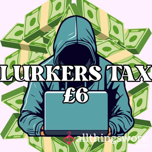 LURKERS TAX👀