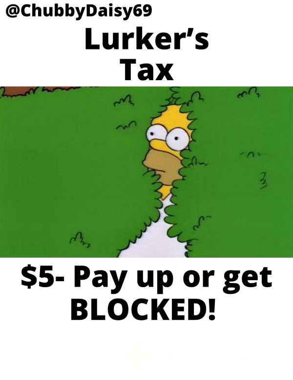 Lurker’s Tax! Pay Up Or Get BLOCKED!