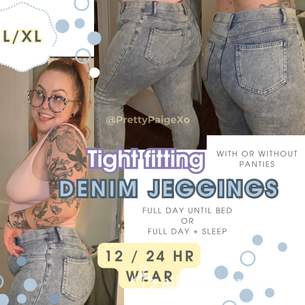 Denim Jeggings 💙 Size L/XL.. 12-24hr Wear 🤪 Panties Optional!!