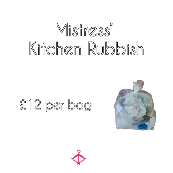 Mistress’ Kitchen Rubbish * Trash * Bag Of Rubbish!