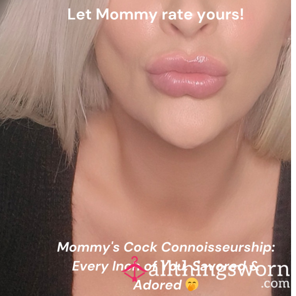 🔊 Audio Rating/Mommy's C*ck Connoisseurship: Every Inch Of You, Savored & Adored Or Humiliated🤭