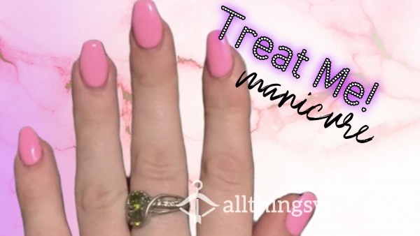 Treat Me To A Manicure