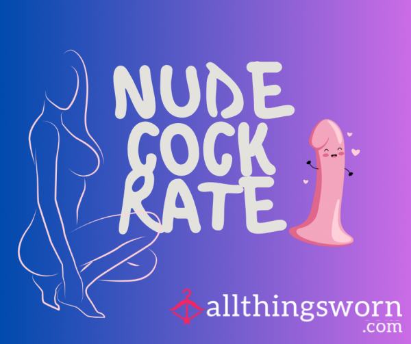 NAKED D*ck RATE Plus Pics (super Fun Deal!)