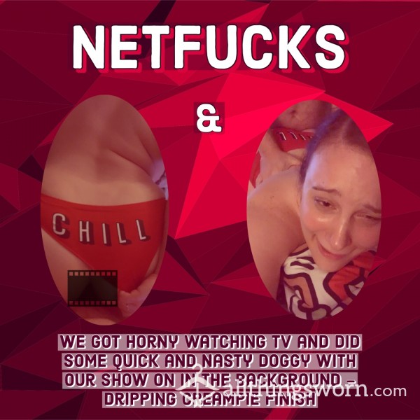 Price Drop! COUPLES VID - “NETf**kS & CHILL” Dirty Doggy With A Dripping Creampie Finish And Lots Of Great Moaning And Mac & Cheese Noises 😜 5:40 Min 🥰