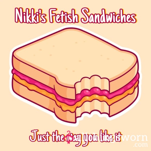 Nikki’s Fetish Sandwich