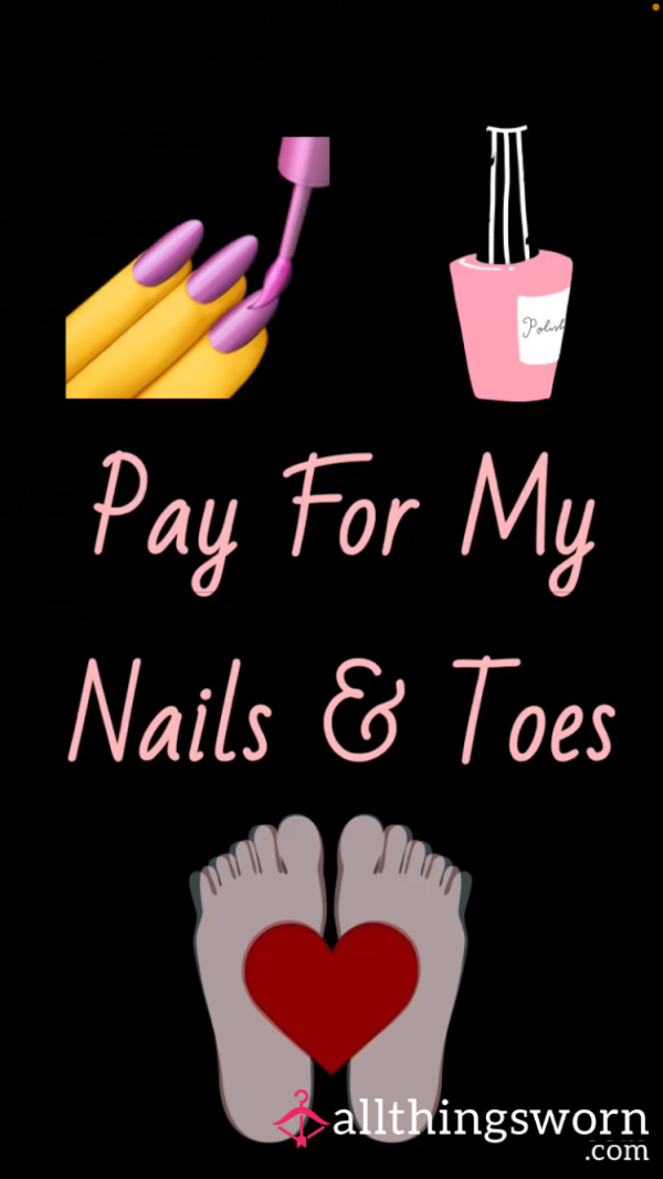 💅 Pay For My Mani & Pedi 🦶