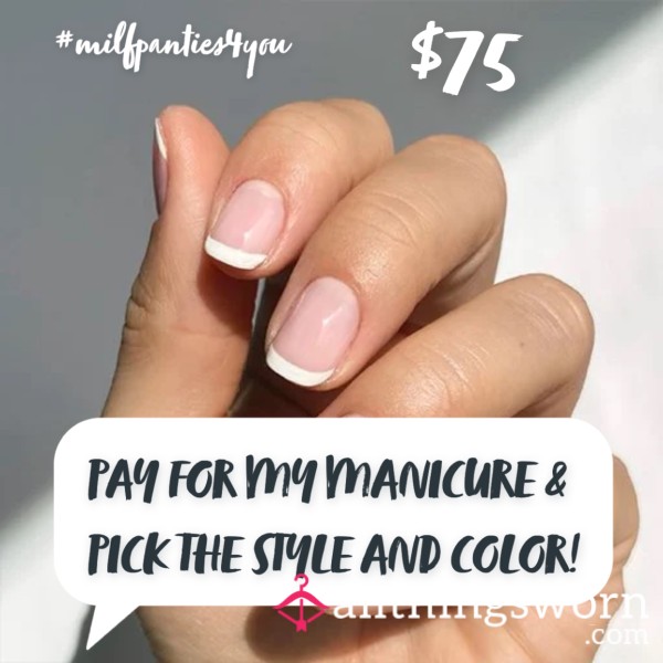 Pay For My Manicure!