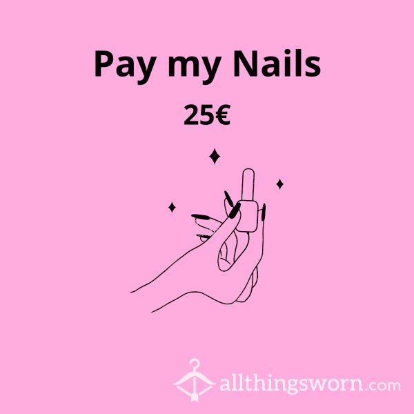 Pay For My Nails 💅