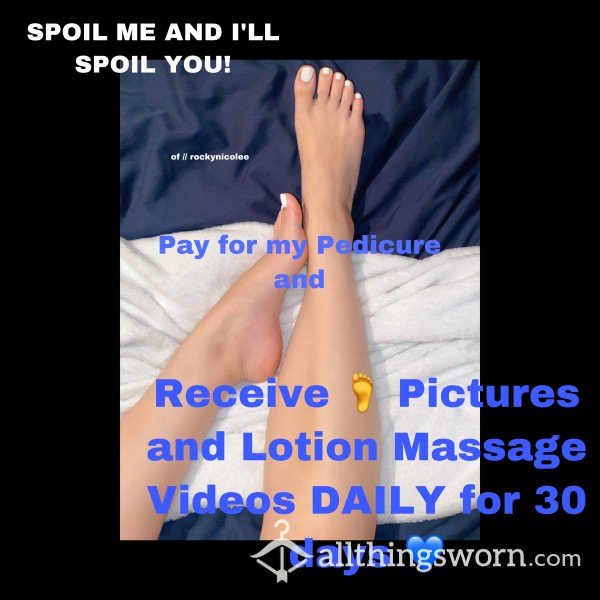 Pay For My Pedicure & Receive DAILY FEET Pictures & Lotion Ma**age Videos For 30 DAYS