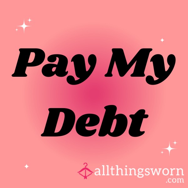 PAY MY DEBT