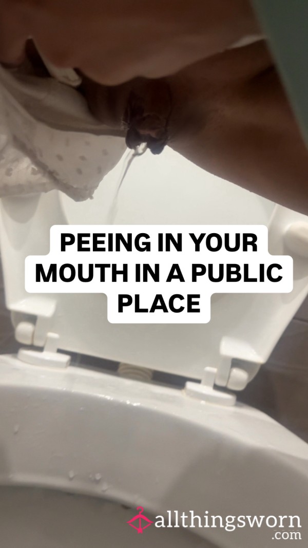 P**ING IN YOUR MOUTH ON A PUBLIC PLACE