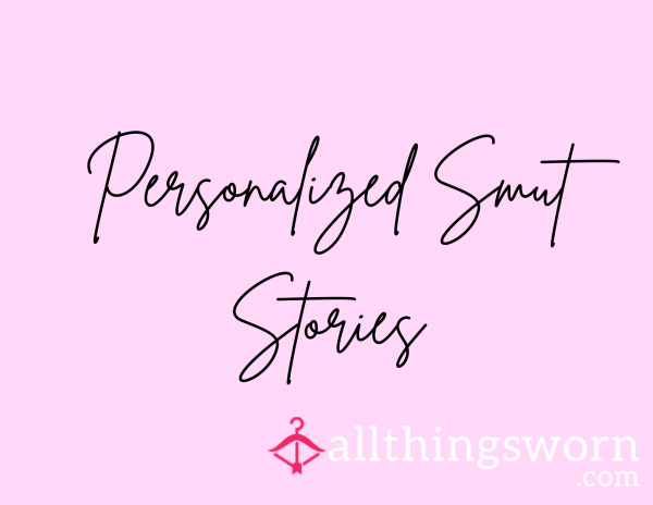 💋 Personalized Smut Stories 💋✨