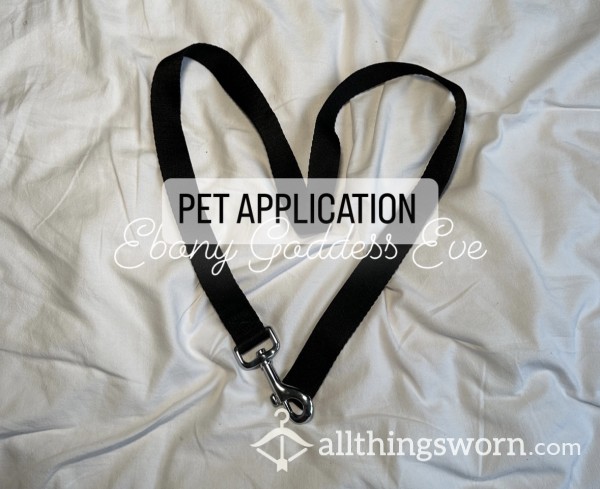 Pet APPLICATION [Apply To Serve Ebony Goddess Eve] 🐾