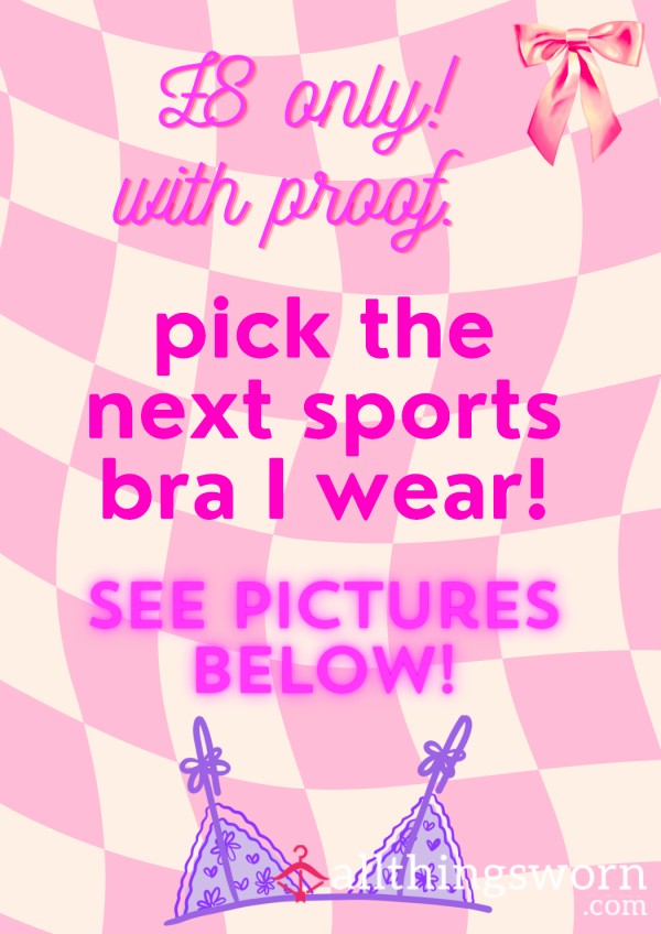 Pick The Next Sports Bra I Wear Tomorrow- With Proof