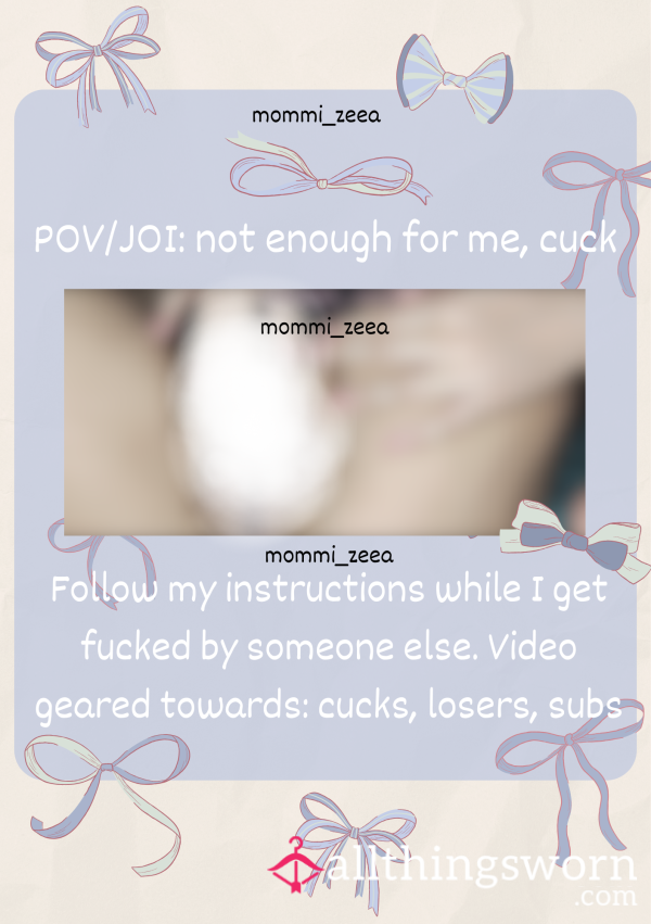 POV/JOI: Not Enough For Me, Cuck