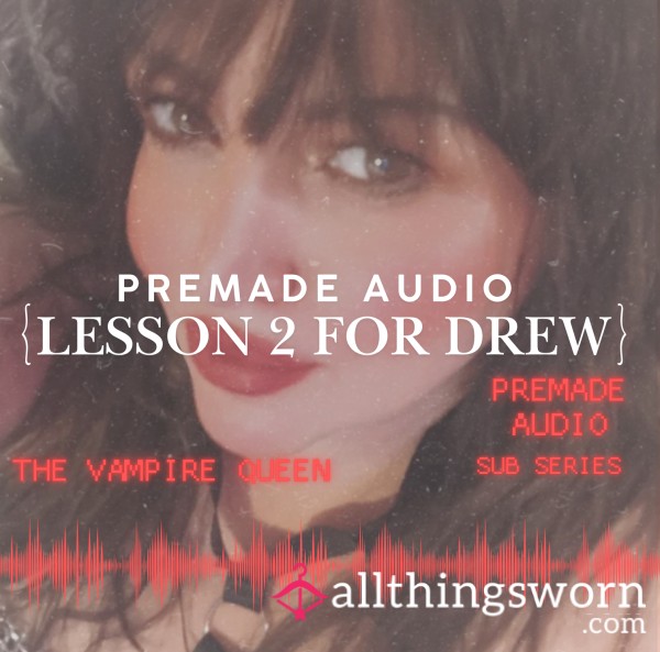 🎙️PREMADE AUDIO🎙️ {SUB SERIES} “Lesson 2 For Drew”