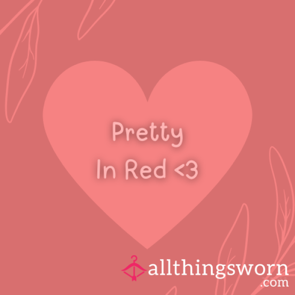 Pretty In Red <3