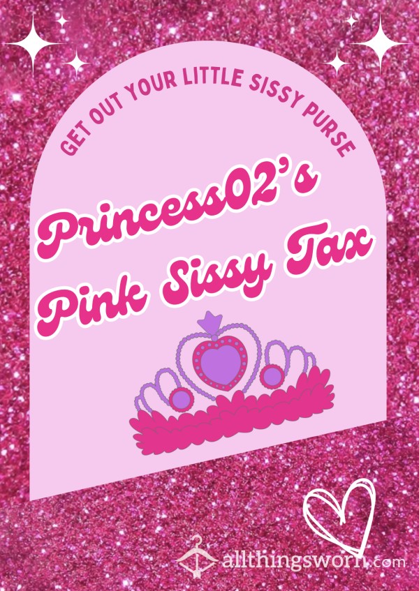 👸Princess02’s Pink Sissy Tax 🩷