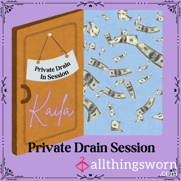 Private Drain Session 💸