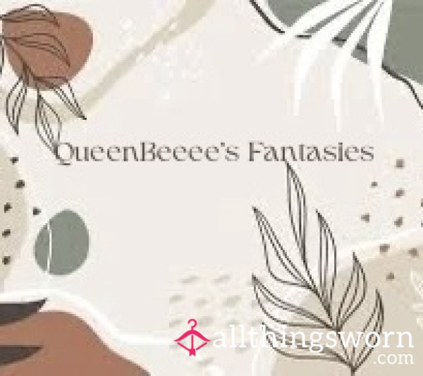 QueenBee’s Fantasies