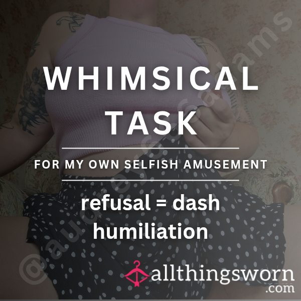 Whimsical Humiliation/Sissy Task