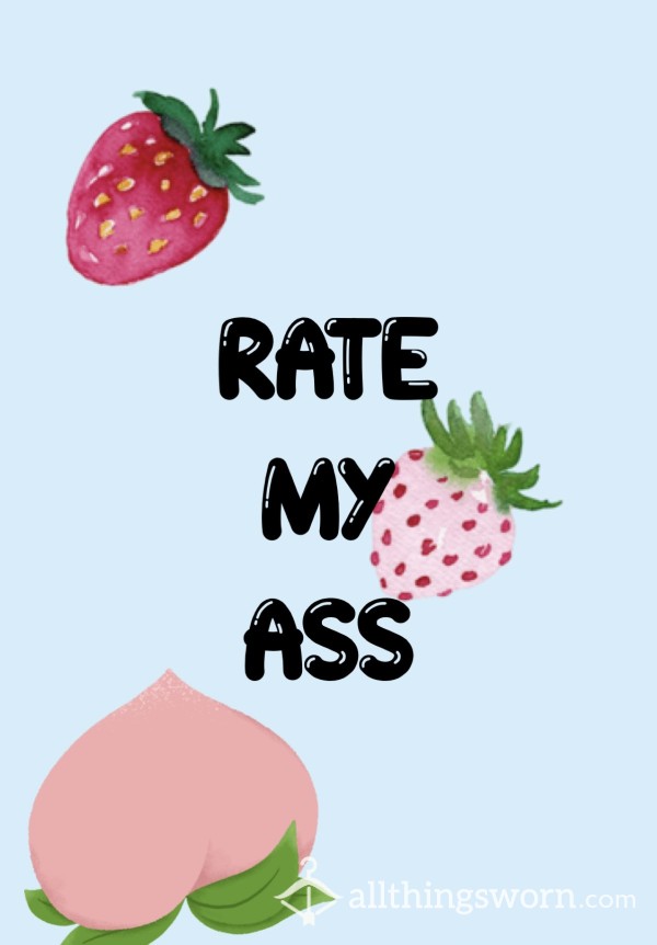 Rate My A** ;) 🍑