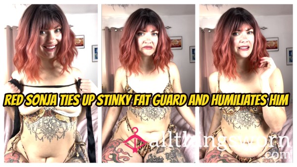 Red Sonja Ties Up Stinky Fat Guard And Humiliates Him