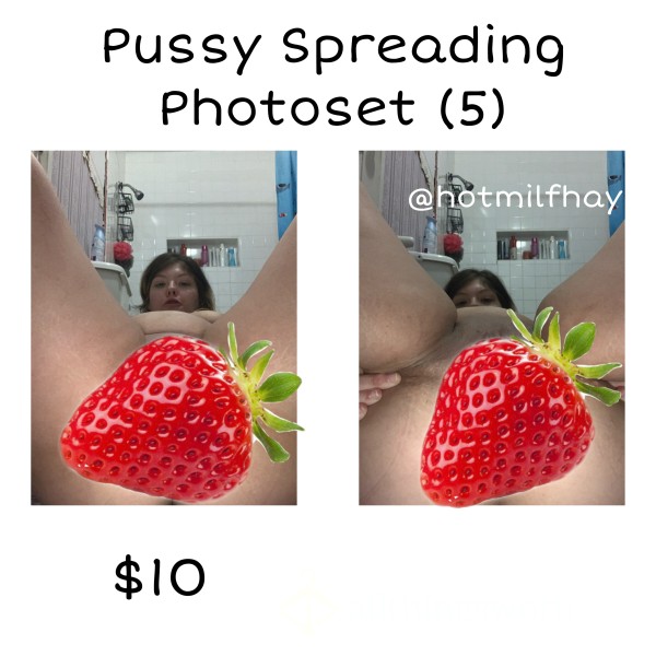 Remove The Strawberries 🍓: Pu**y Spreading Photoset (5)