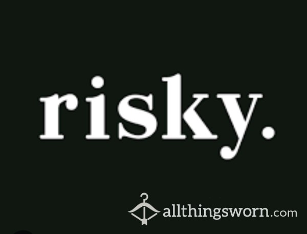 Risky S**